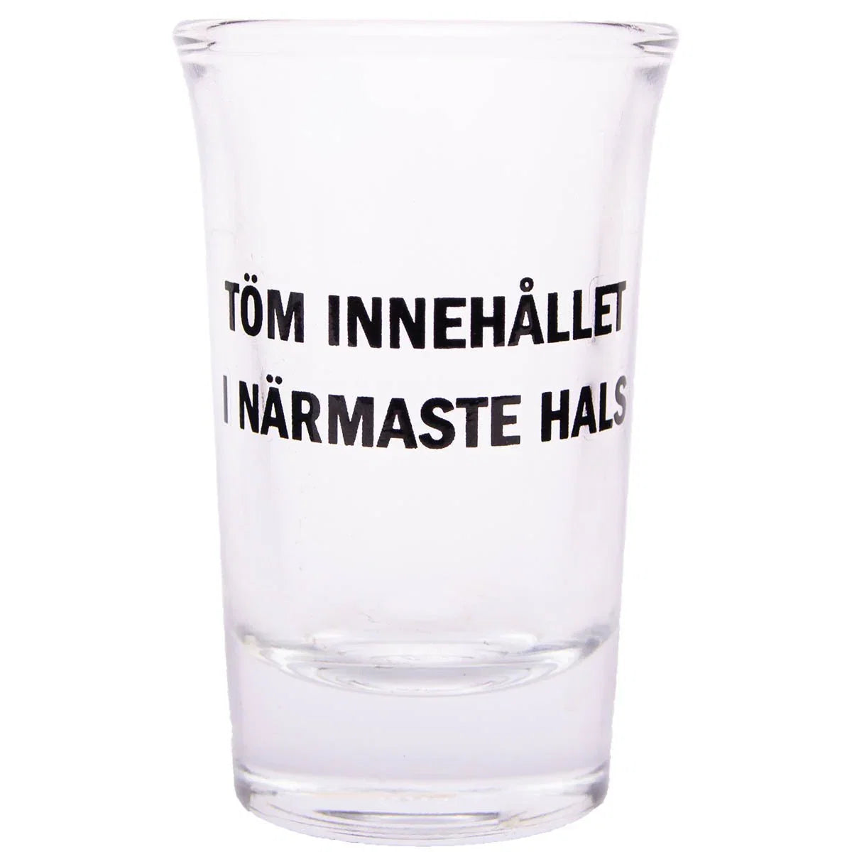 Snapsglas, töm innehållet i närmaste hals