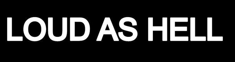 DEKAL- Loud As hell