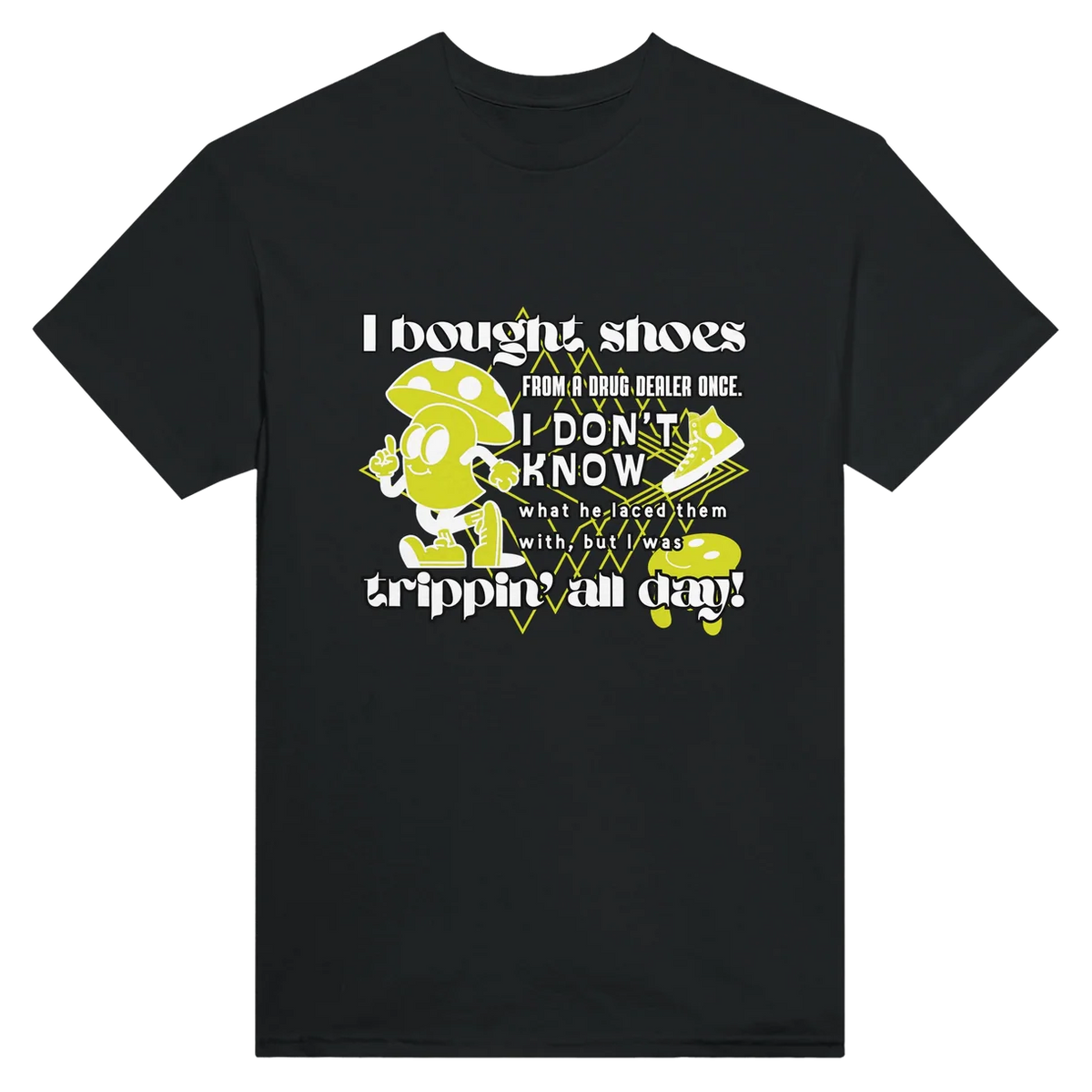 I Bought Shoes From A Drug Dealer T-Shirt