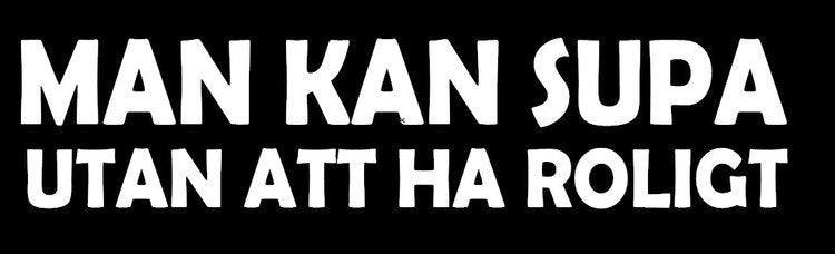 Dekal - MAN KAN SUPA UTAN ATT HA ROLIGT