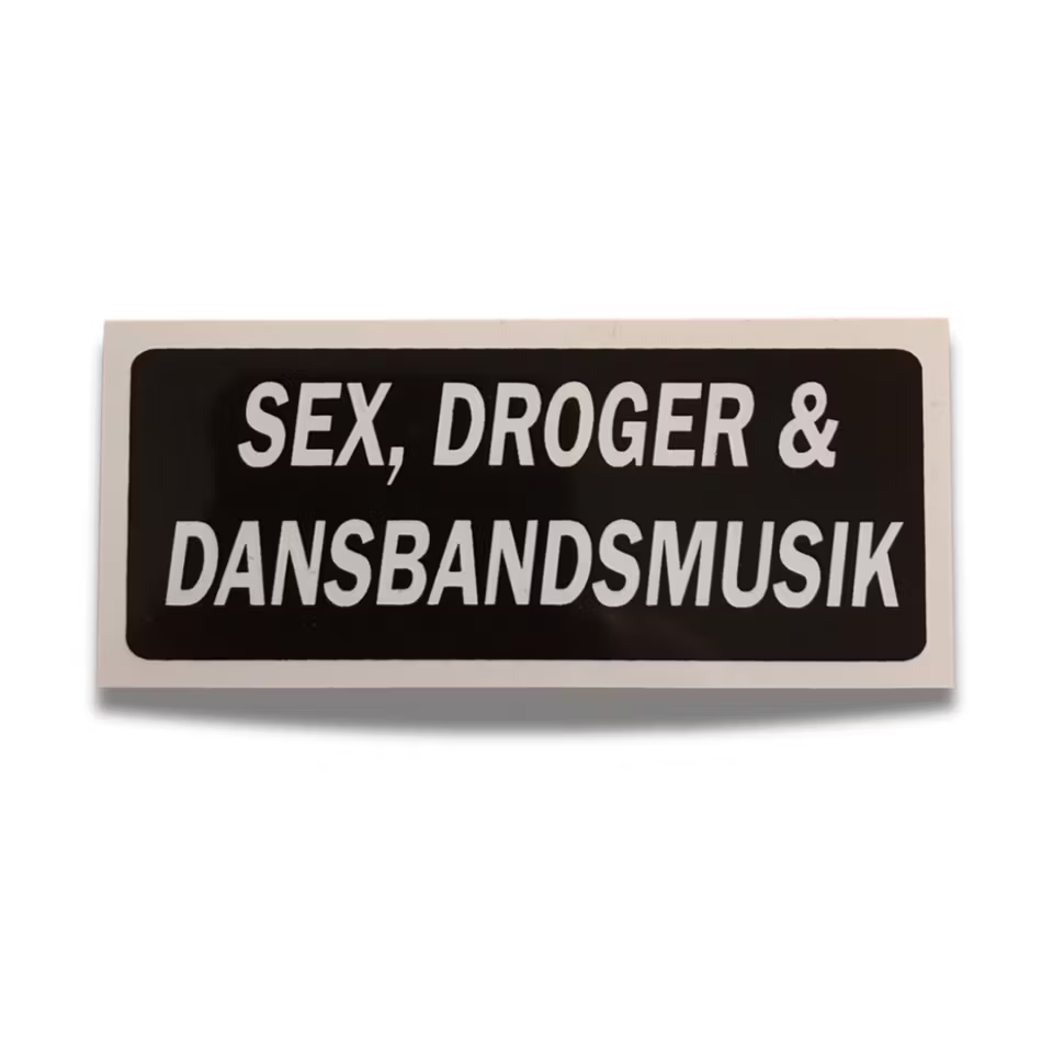 Sex, Droger & dansbandsmusik - Klistermärke