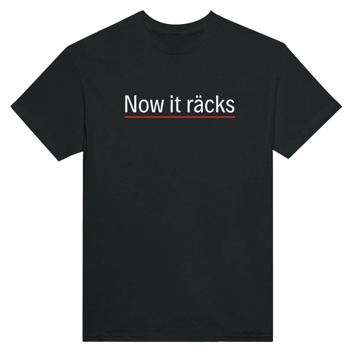 Now It Räcks T-Shirt