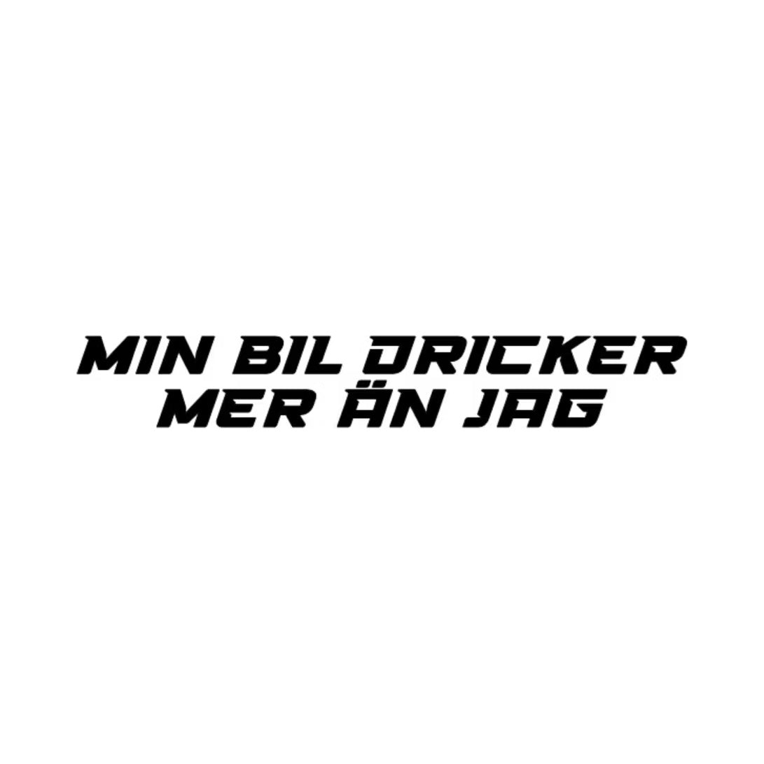 Dekal Min bil dricker mer än jag