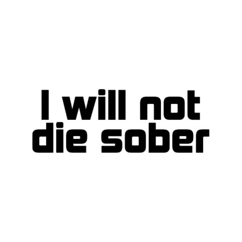 Dekal I will not die sober