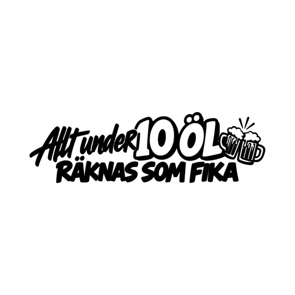 Dekal Allt under 10 öl räknas som fika