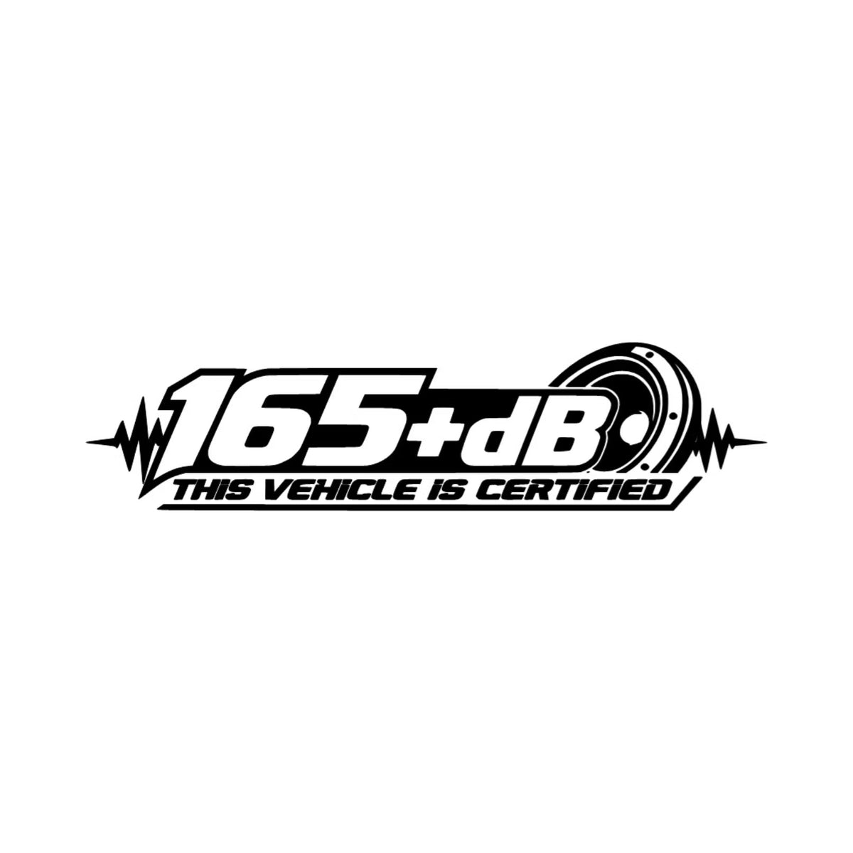 Dekal 165+dB – THIS VEHICLE IS CERTIFIED