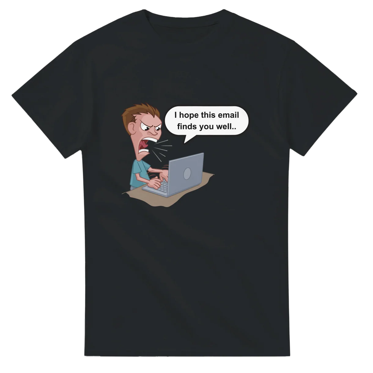 I Hope This Email Finds You Well T-Shirt