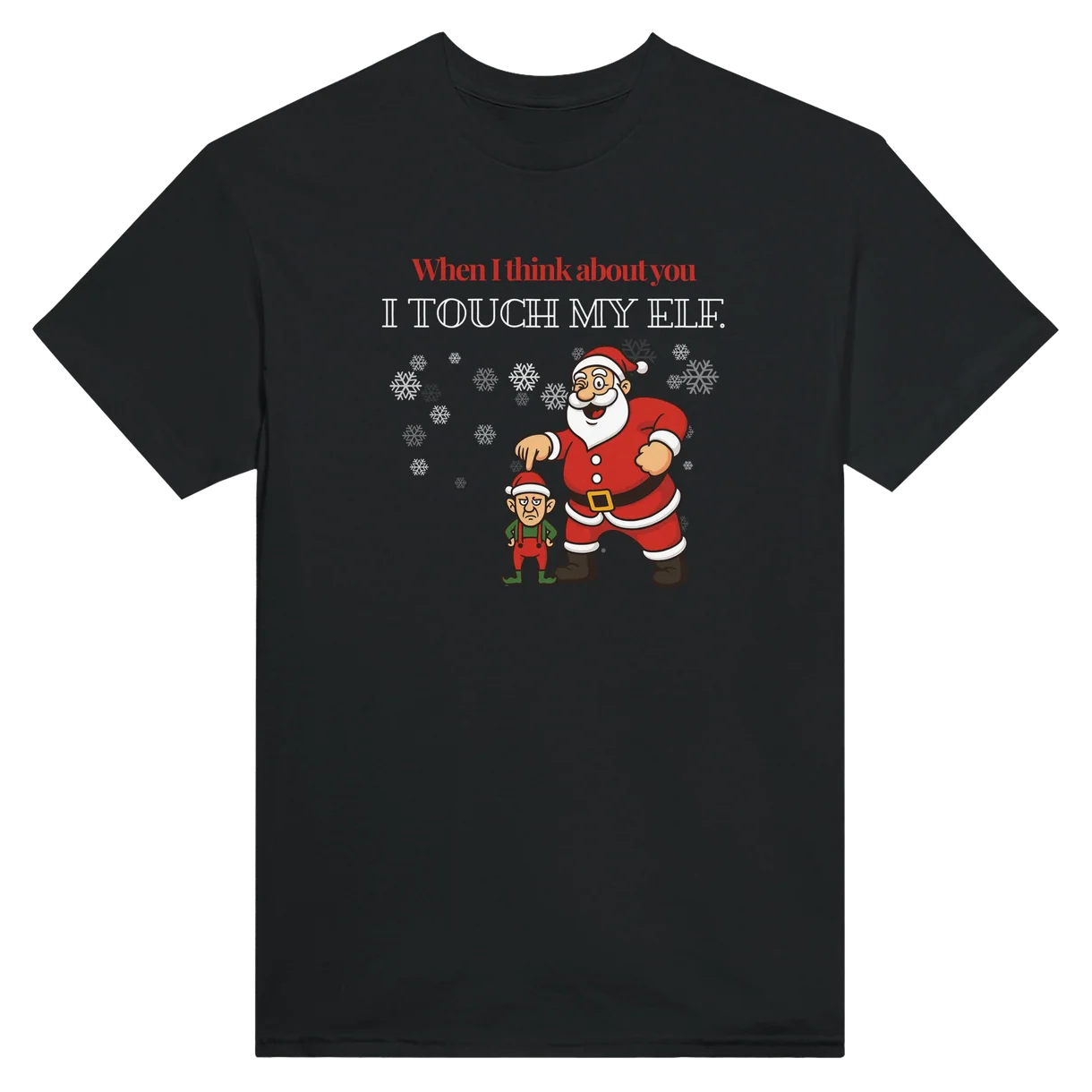 I Touch My Elf T-Shirt