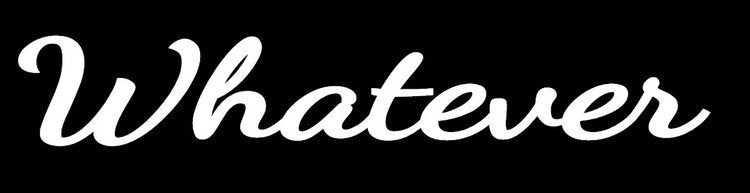 Dekal - WHATEVER