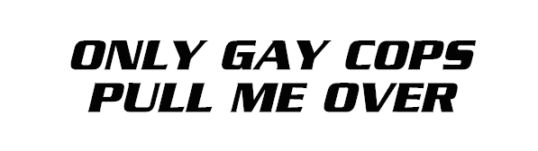 Dekal - ONLY GAY COPS PULL ME OVER