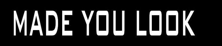 MADE YOU LOOK Dekal