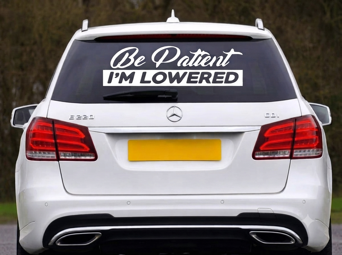 Dekal Be Patient I’m Lowered