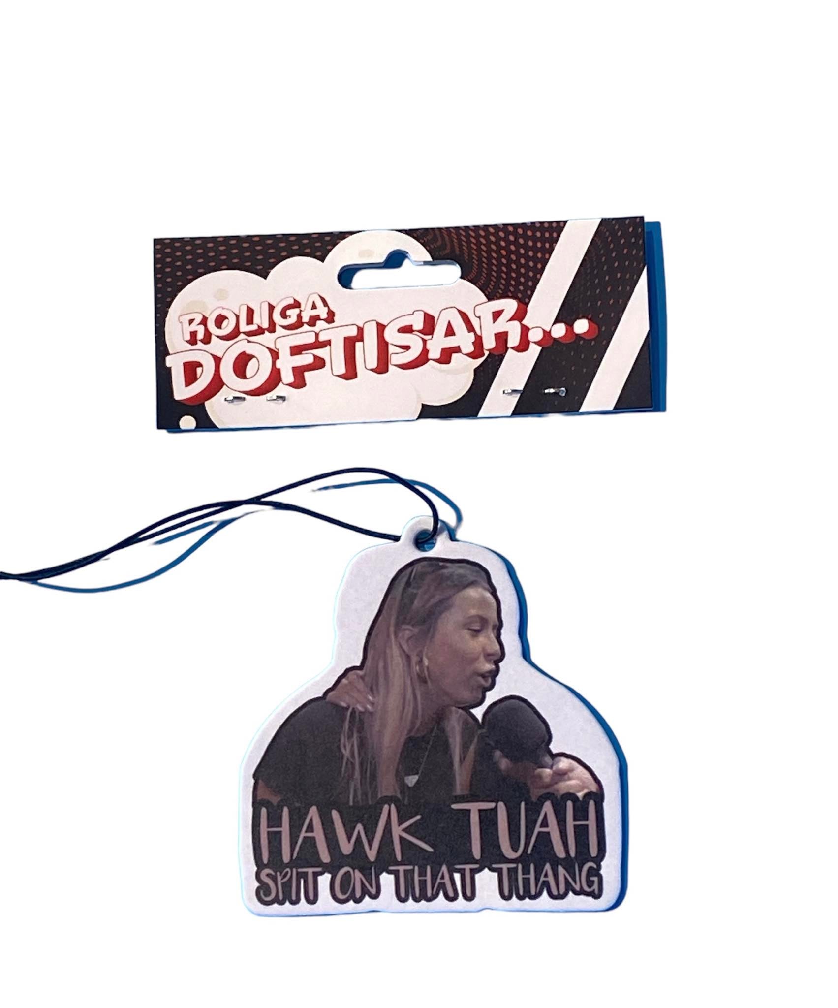HAWK TUAH doftfigur