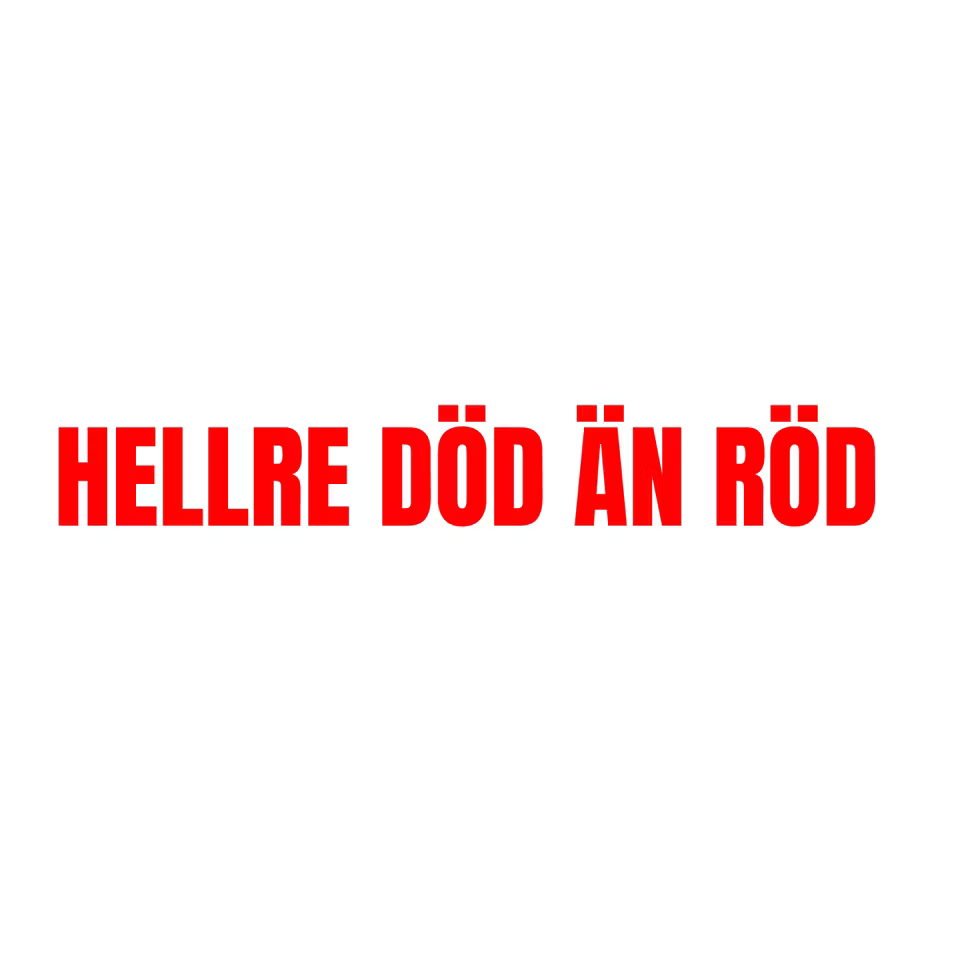 Dekal Hellre död än röd