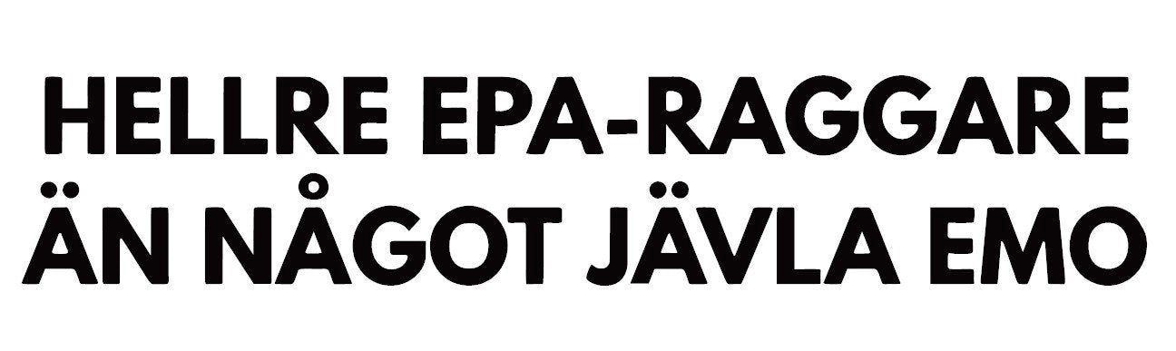 Hellre epa-raggare än...