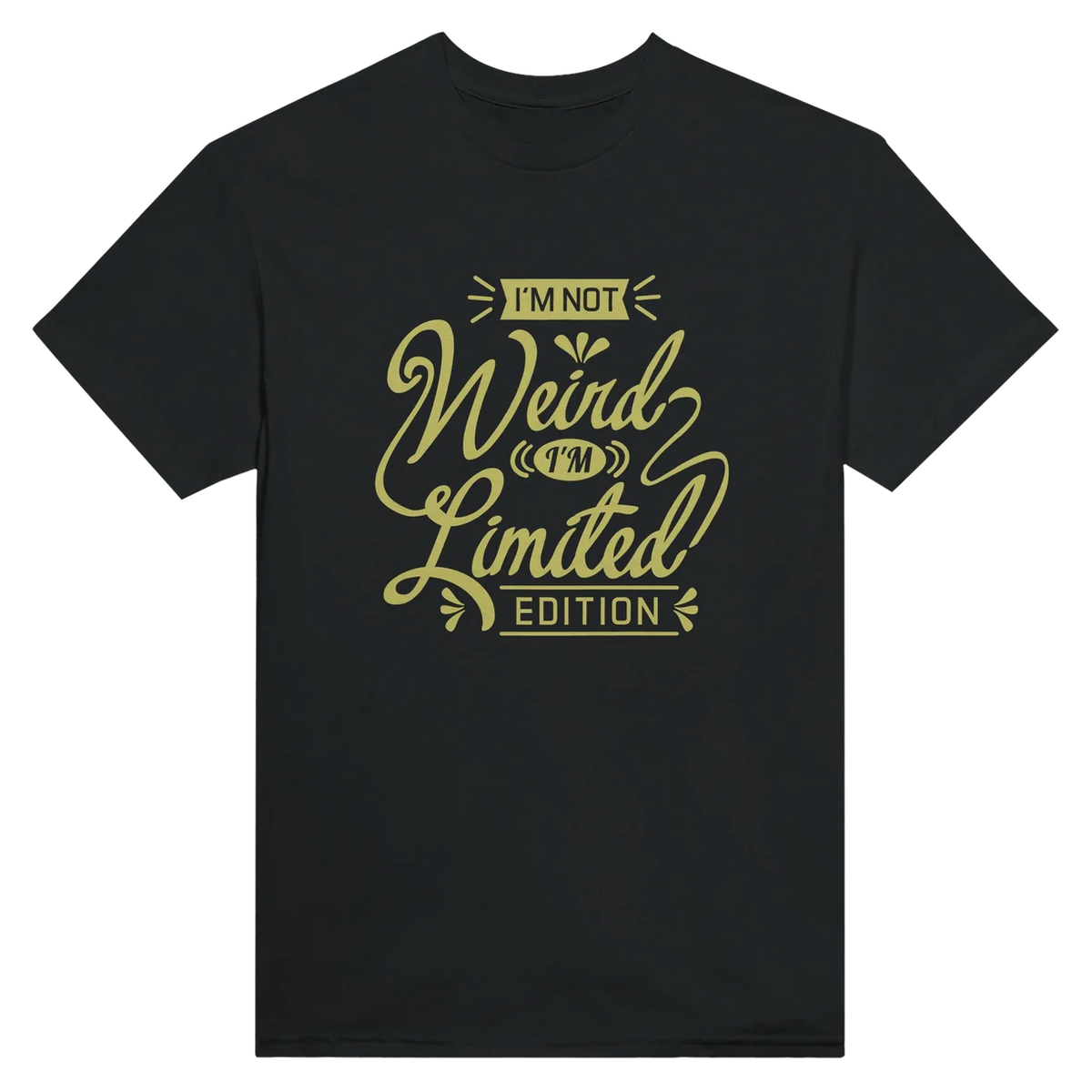 Not Weird, Limited Edition T-Shirt