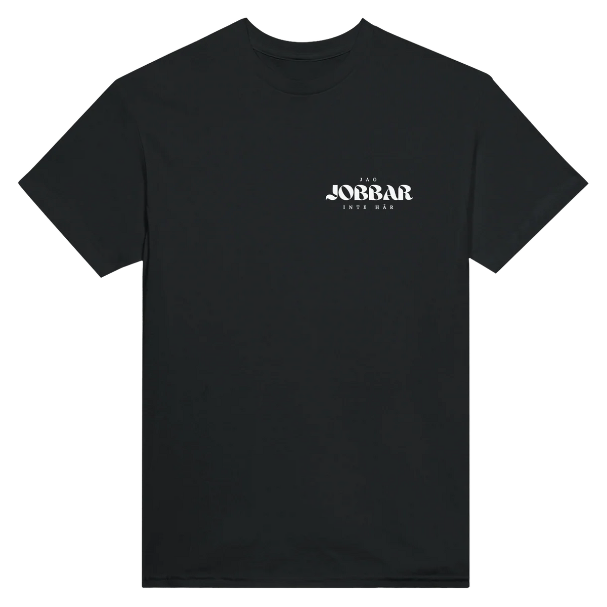 Jag Jobbar Inte Här T-Shirt