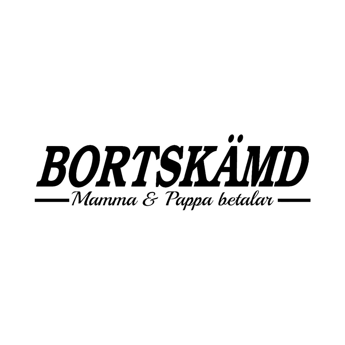 Bortskämd, mamma & pappa betalar - Dekal
