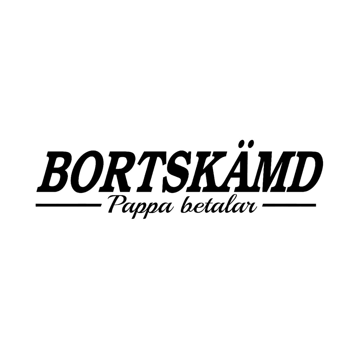 Bortskämd, pappa betalar - Dekal
