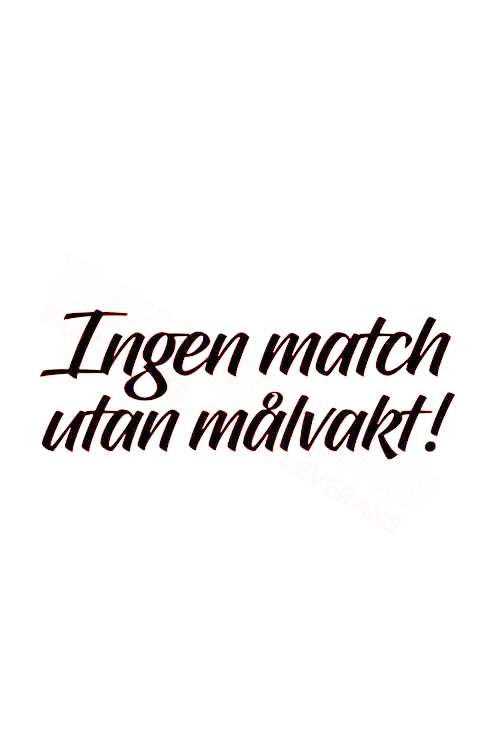 Ingen match utan målvakt!