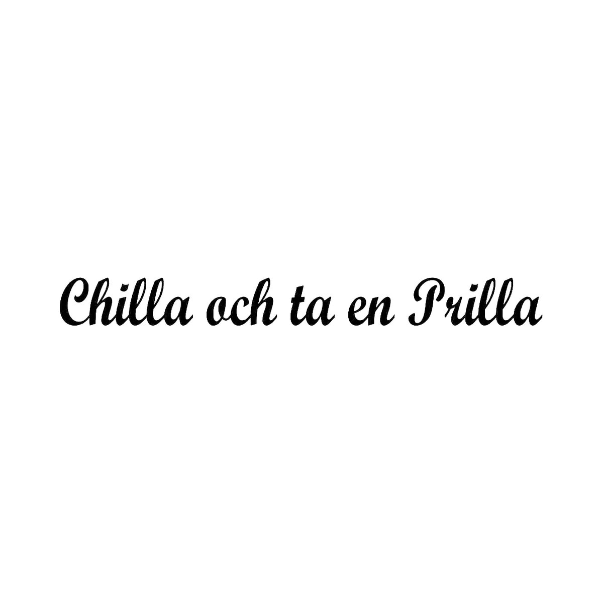 Chilla och ta en prilla - Dekal