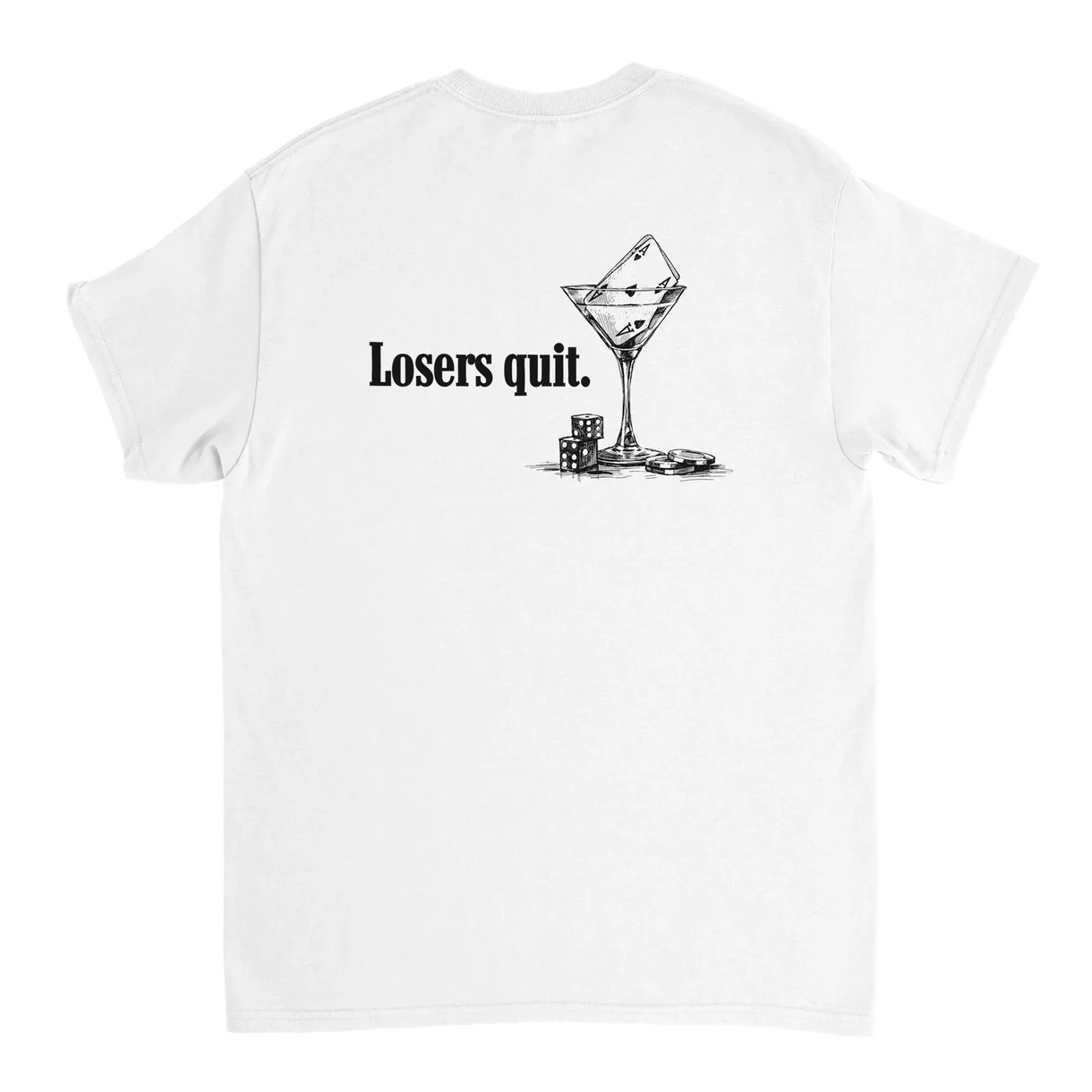 Losers Quit T-Shirt