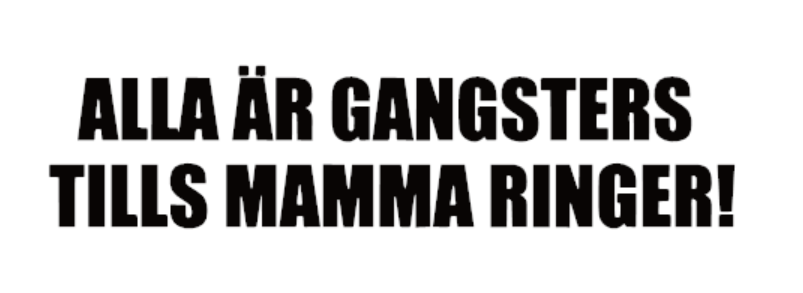 Alla är gangsters tills mamma ringer! dekal