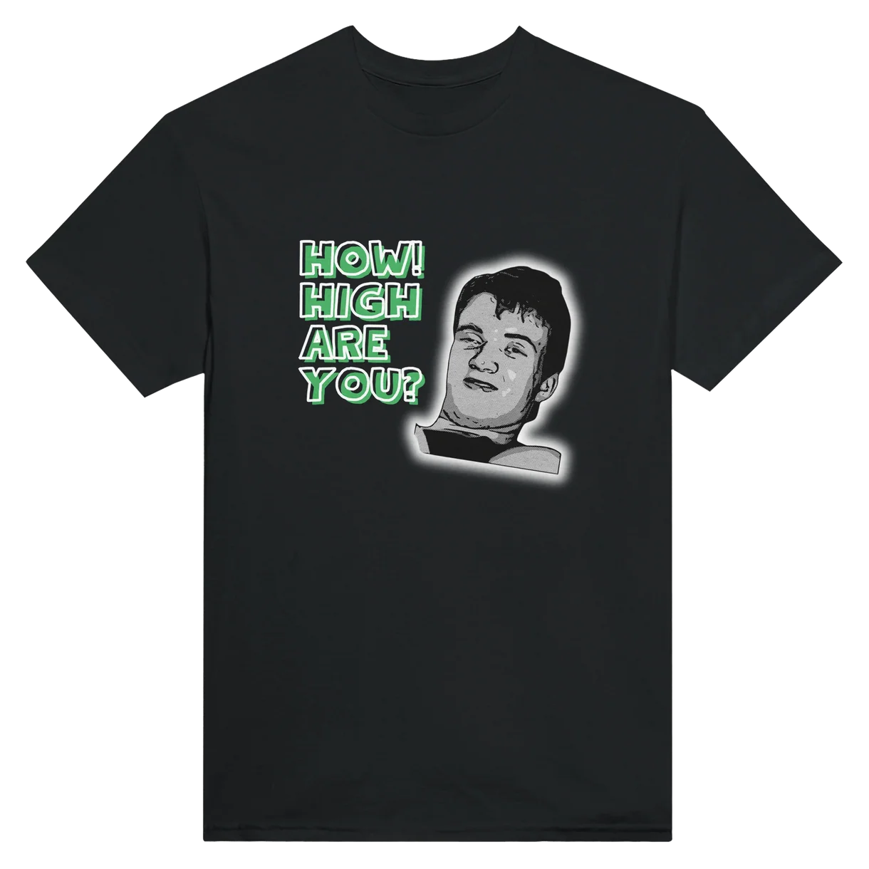 How! High Are You? T-Shirt