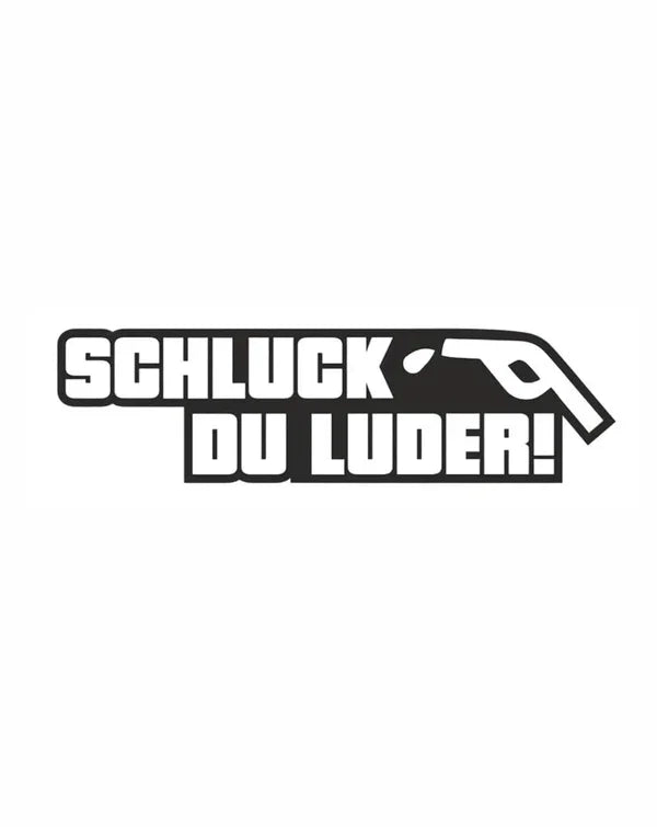 Dekal SCHLUCK DU LUDER!