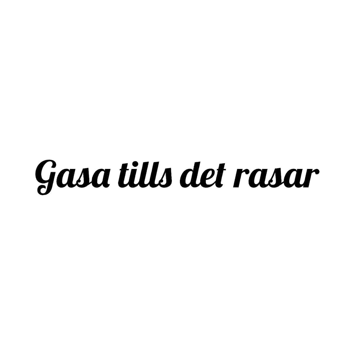 Gasa tills det rasar - Dekal