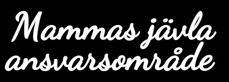 Dekal - Mammas jävla ansvarsområde!