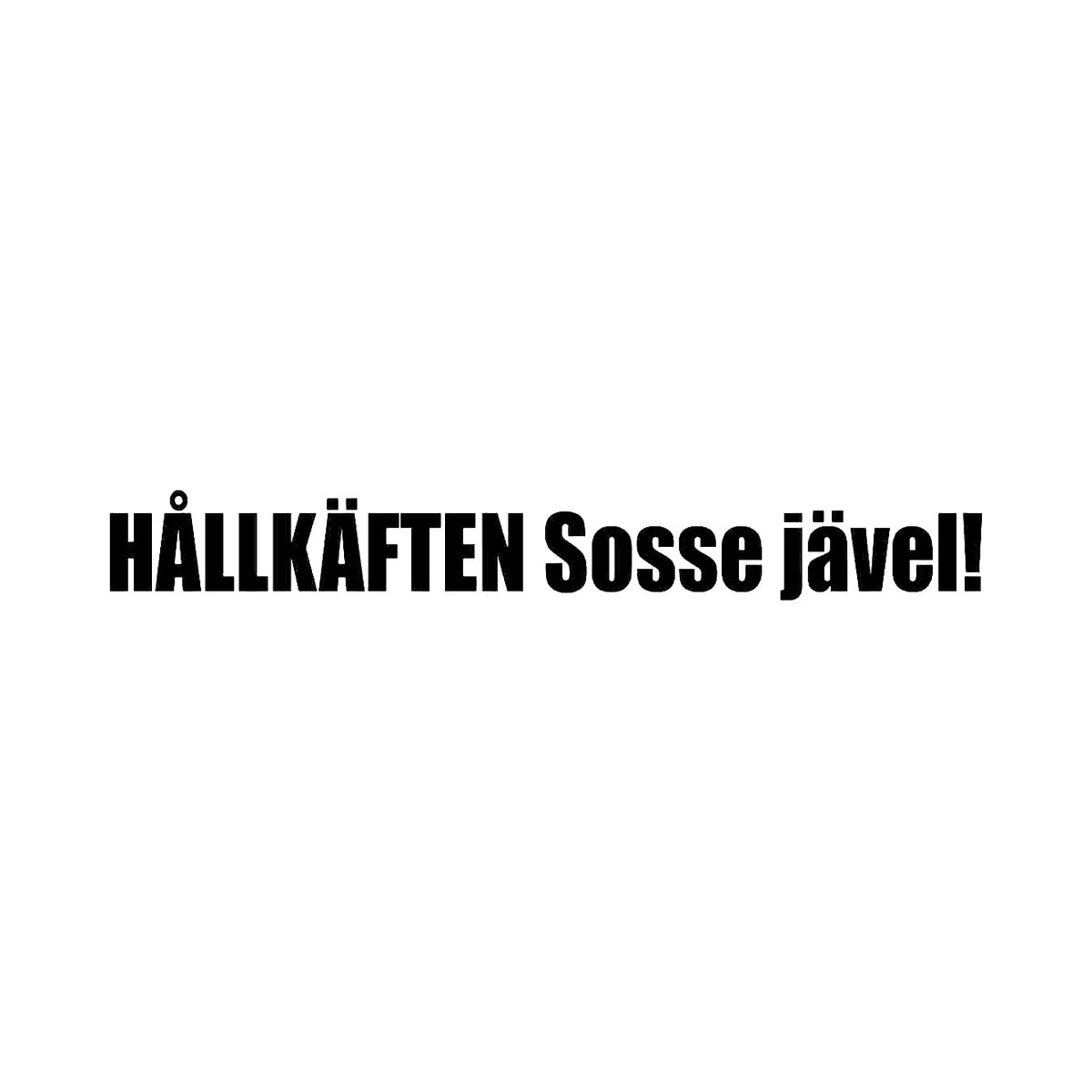 Hållkäften sosse jävel! - Dekal