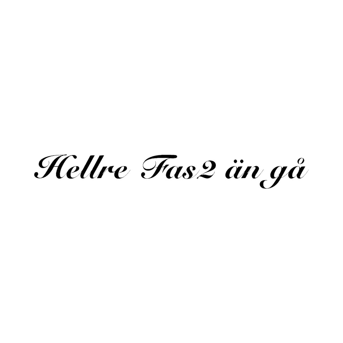 Hellre Fas2 än gå - Dekal