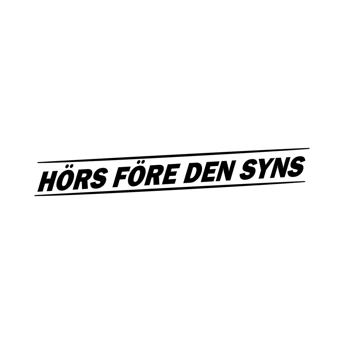 Hörs före den syns - Dekal