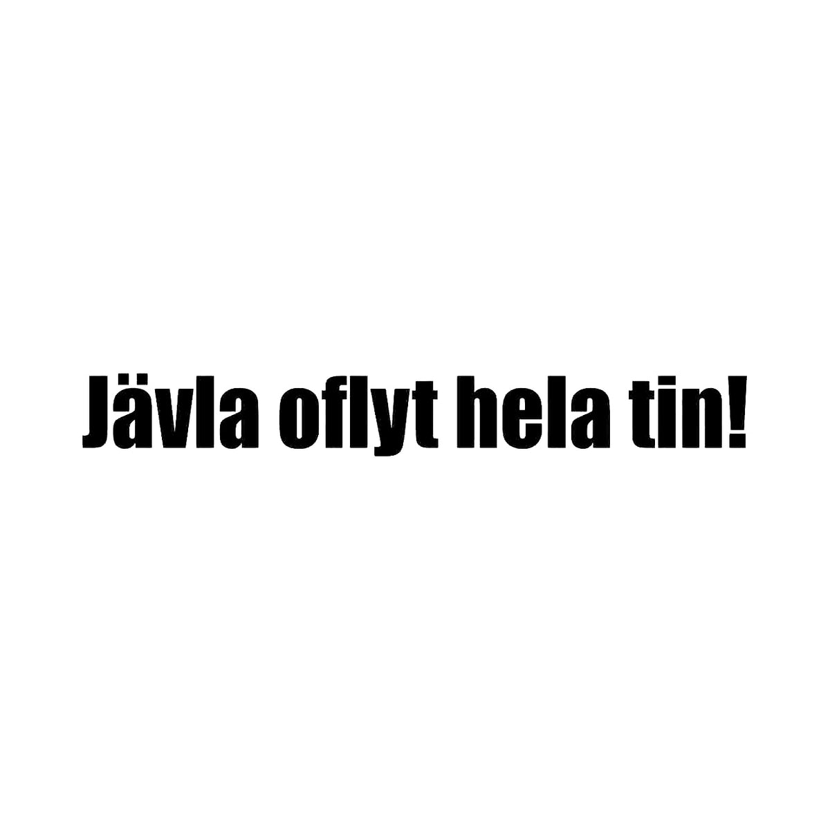 Jävla oflyt hela tin! - Dekal