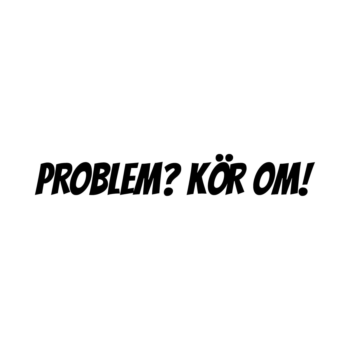Problem, kör om 1 - Dekal