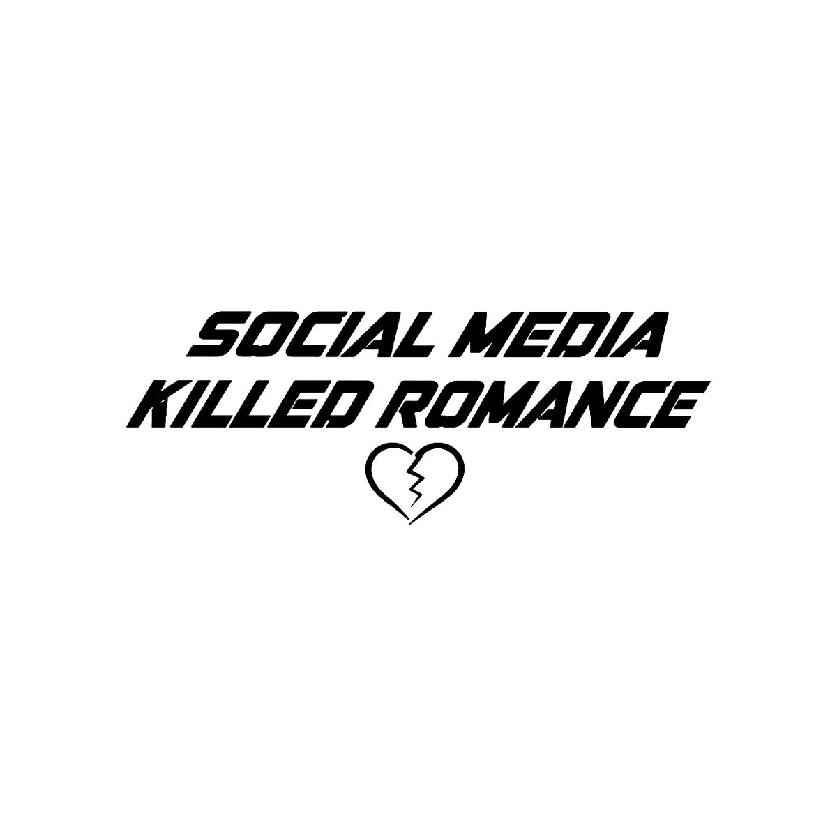 Dekal Social Media Killed Romance