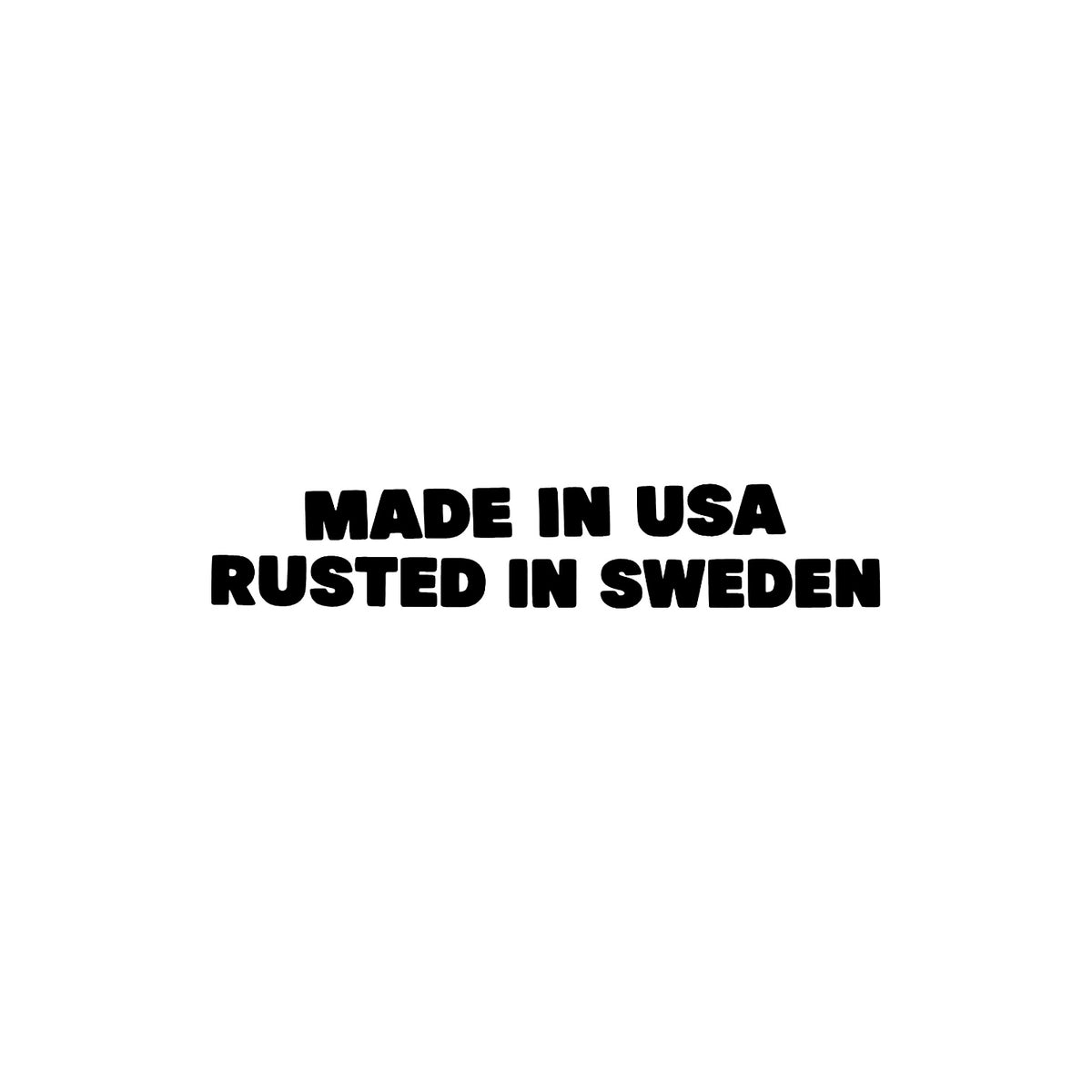 Dekal Made in USA Rusted in Sweden