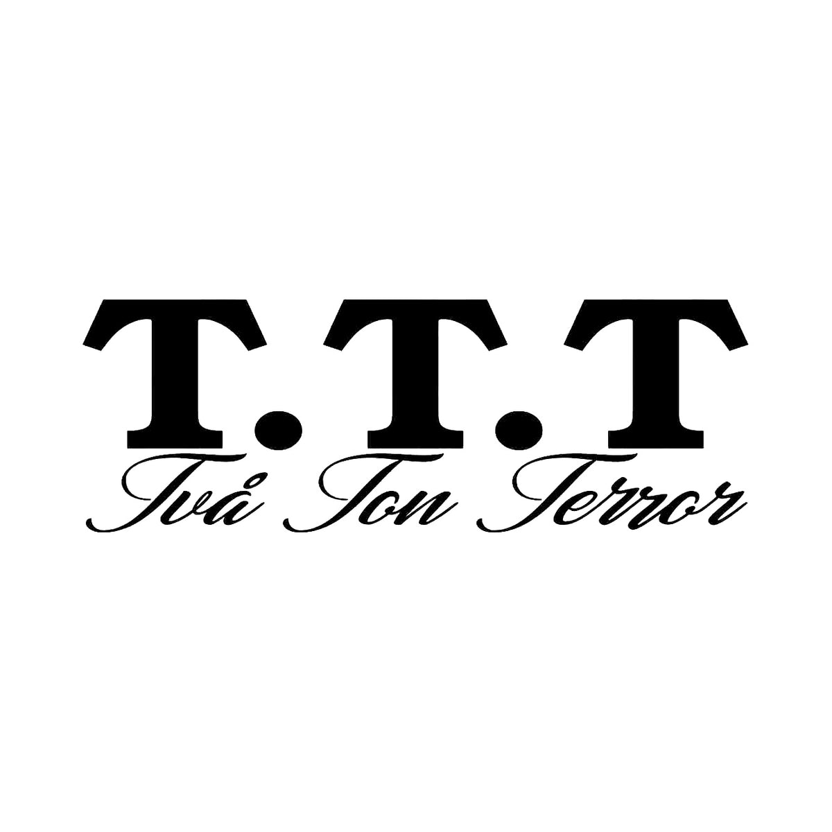 T.T.T, två ton terror - Dekal