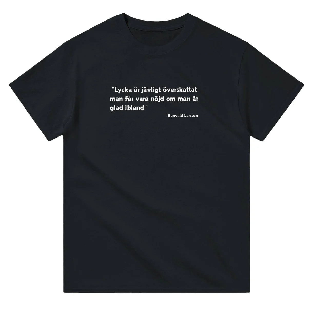 Lycka är Överskattat T-Shirt