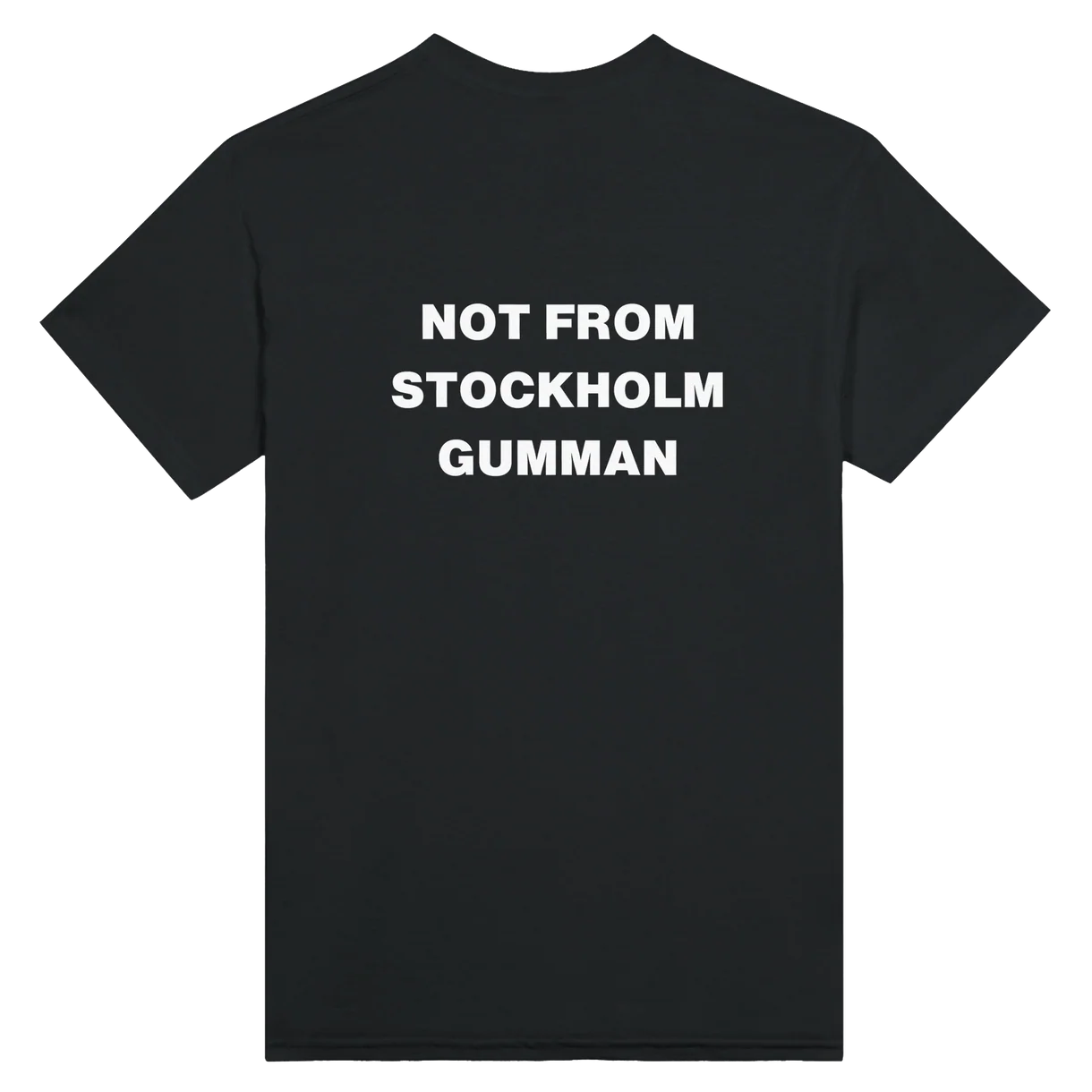 Not From Stockholm Gumman T-Shirt