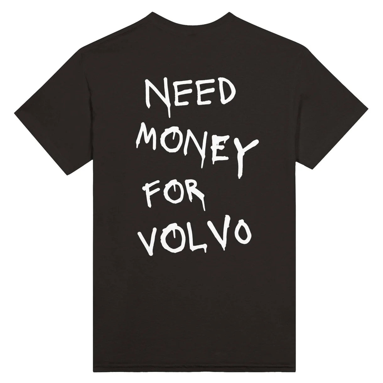 Need Money for Volvo T-Shirt