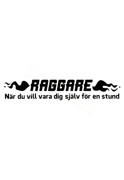 Dekal RAGGARE, när du vill vara dig själv för en stund