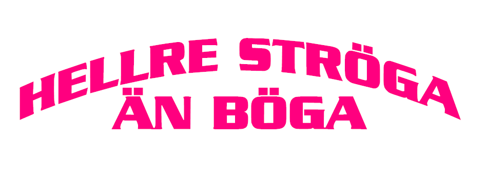 HELLRE STRÖGA ÄN BÖGA Dekal