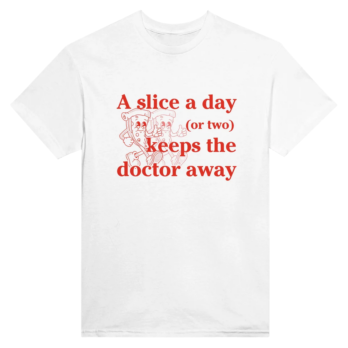 A Slice A Day (or two) T-Shirt