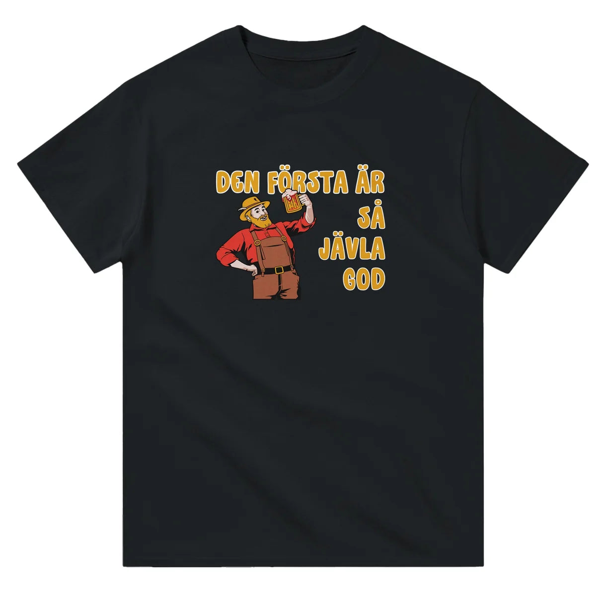 Den Första är så Jävla God T-Shirt