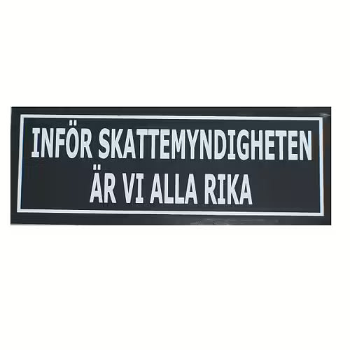 Inför Skattemyndigheten Är Vi Alla Rika.