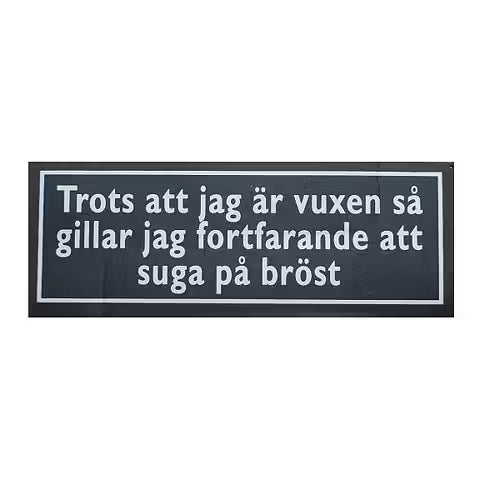 Trots Att Jag Är Vuxen Gillar Jag Fortvarande Att Suga Bröst.