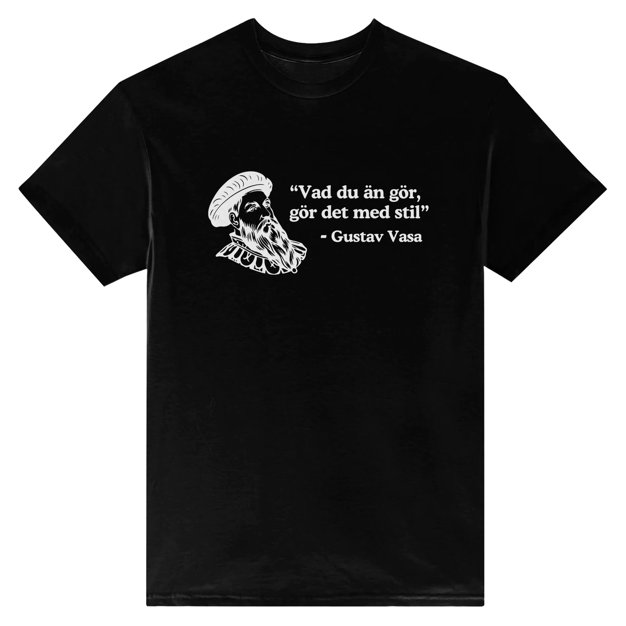 Vad Du Än Gör Gustav Vasa T-Shirt