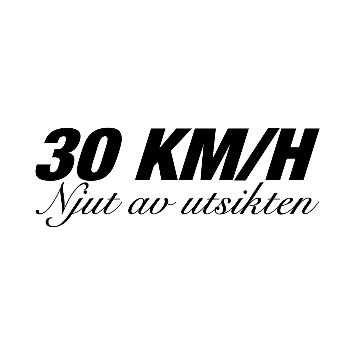30 kmh, njut av utsikten - Dekal